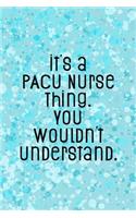 It's A PACU Nurse Thing You Wouldn't Understand