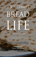 Jesus Christ, the Bread of Life