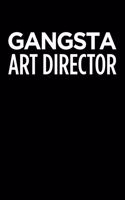 Gangsta Art Director: Blank Lined Novelty Office Humor Themed Notebook to Write In: With a Practical and Versatile Wide Rule Interior