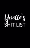 Yvette's Shit List: Yvette Gift Notebook - Funny Personalized Lined Note Pad for Women Named Yvette - Novelty Journal with Lines - Sarcastic Cool Office Gag Gift for Co