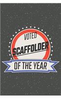 Voted Scaffolder Of The Year: Notebook, Planner or Journal Size 6 x 9 110 Lined Pages Office Equipment, Supplies Great Gift Idea for Christmas or Birthday for a Scaffolder