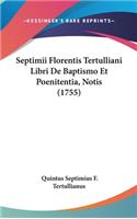 Septimii Florentis Tertulliani Libri de Baptismo Et Poenitentia, Notis (1755)