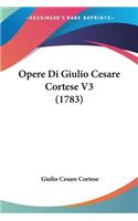 Opere Di Giulio Cesare Cortese V3 (1783)