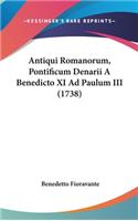 Antiqui Romanorum, Pontificum Denarii A Benedicto XI Ad Paulum III (1738)