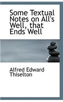 Some Textual Notes on All's Well, That Ends Well