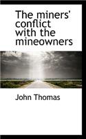 The Miners' Conflict with the Mineowners