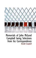Memorials of John McLeod Campbell Being Selections from His Correspondence