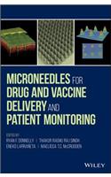 Microneedles for Drug and Vaccine Delivery and Patient Monitoring