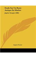 Etude Sur Un Buste Antique En Marbre: Jupiter Serapis (1886)