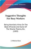 Suggestive Thoughts For Busy Workers