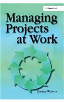 Managing Projects at Work