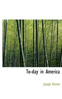 To-Day in America