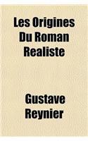 Les Origines Du Roman Realiste