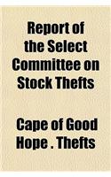 Report of the Select Committee on Stock Thefts