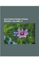 Southern Presbyterian Review (Volume 15): (English)