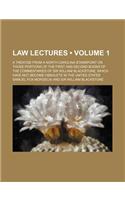 Law Lectures (Volume 1); A Treatise from a North Carolina Standpoint on Those Portions of the First and Second Books of the Commentaries of Sir William Blackstone, Which Have Not Become Obsolete in the United States