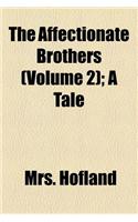The Affectionate Brothers (Volume 2); A Tale