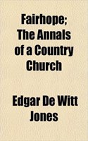 Fairhope; The Annals of a Country Church