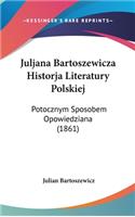 Juljana Bartoszewicza Historja Literatury Polskiej
