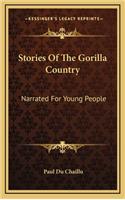 Stories Of The Gorilla Country: Narrated For Young People