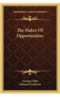 Maker of Opportunities