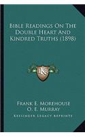 Bible Readings on the Double Heart and Kindred Truths (1898)