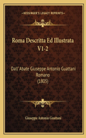 Roma Descritta Ed Illustrata V1-2