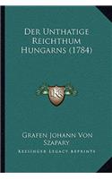 Der Unthatige Reichthum Hungarns (1784)