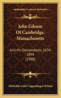 John Gibson Of Cambridge, Massachusetts