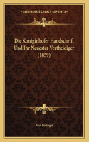 Die Koniginhofer Handschrift Und Ihr Neuester Vertheidiger (1859)