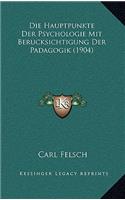 Die Hauptpunkte Der Psychologie Mit Berucksichtigung Der Padagogik (1904)