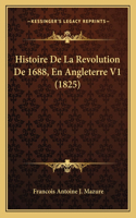Histoire De La Revolution De 1688, En Angleterre V1 (1825)