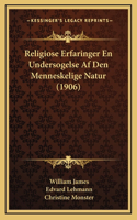 Religiose Erfaringer En Undersogelse Af Den Menneskelige Natur (1906)