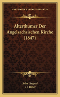 Alterthumer Der Angelsachsischen Kirche (1847)