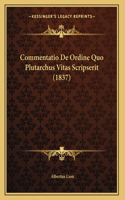 Commentatio De Ordine Quo Plutarchus Vitas Scripserit (1837)