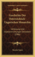 Geschichte Der Osterreichisch-Ungarischen Monarchie