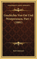 Geschichte Von Ost Und Westpreussen, Part 1 (1881)