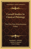 Cornell Studies In Classical Philology: The Five Post-Kleisthenean Tribes