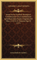 Sensus Sacrae Facultatis Theologicae Conimbricensis Circa Constitutionem Apostolicam Quae Incipit, Unigenitus Dei Filius, A S.D.N. D. Clemente Papa XI (1717)