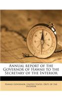 Annual Report of the Governor of Hawaii to the Secretary of the Interior