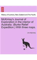 McKinlay's Journal of Exploration in the Interior of Australia. (Burke Relief Expedition.) with Three Maps.