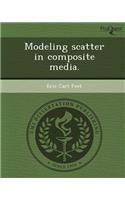 Modeling Scatter in Composite Media