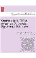 Cuarta Se Rie. [With Notes by F. Garci a Figueroa.] Ms. Note.: (English)