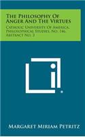 The Philosophy of Anger and the Virtues: Catholic University of America, Philosophical Studies, No. 146, Abstract No. 3