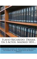 Flavio Recaredo. Drama En 3 Actos. Madrid 1851...