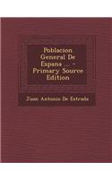 Poblacion General de Espana ... - Primary Source Edition: (Spanish)