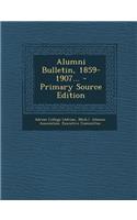 Alumni Bulletin, 1859-1907... - Primary Source Edition