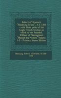 Robert of Brunne's Handlyng Synne, A.D. 1303: With Those Parts of the Anglo-French Treatise on Which It Was Founded, William of Wadington's Manuel Des Pechiez Volume 1-2