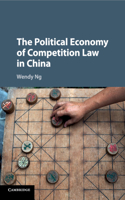 Political Economy of Competition Law in China