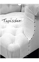 Tapissier 2017: Atelier Du Tapissier(Calvendo Art)